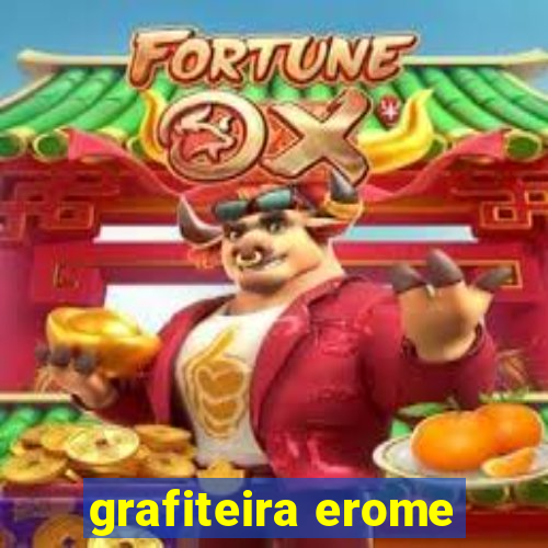 grafiteira erome